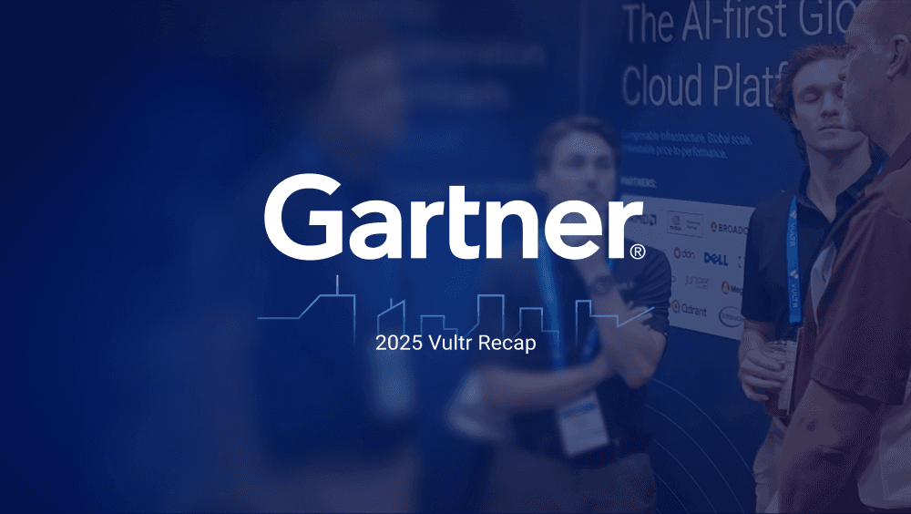 Vultr at Gartner IT Symposium 2025: Redefining Modernization