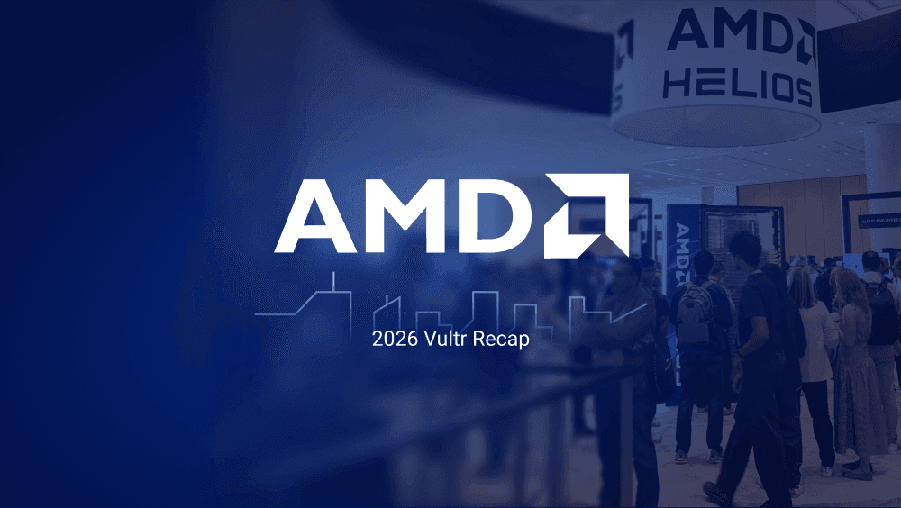 Vultr at AMD Advancing AI 2026: Powering the Enterprise AI Ecosystem Throughout the Stack