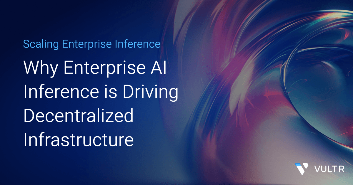Why Enterprise AI Inference is Driving Decentralized Infrastructure