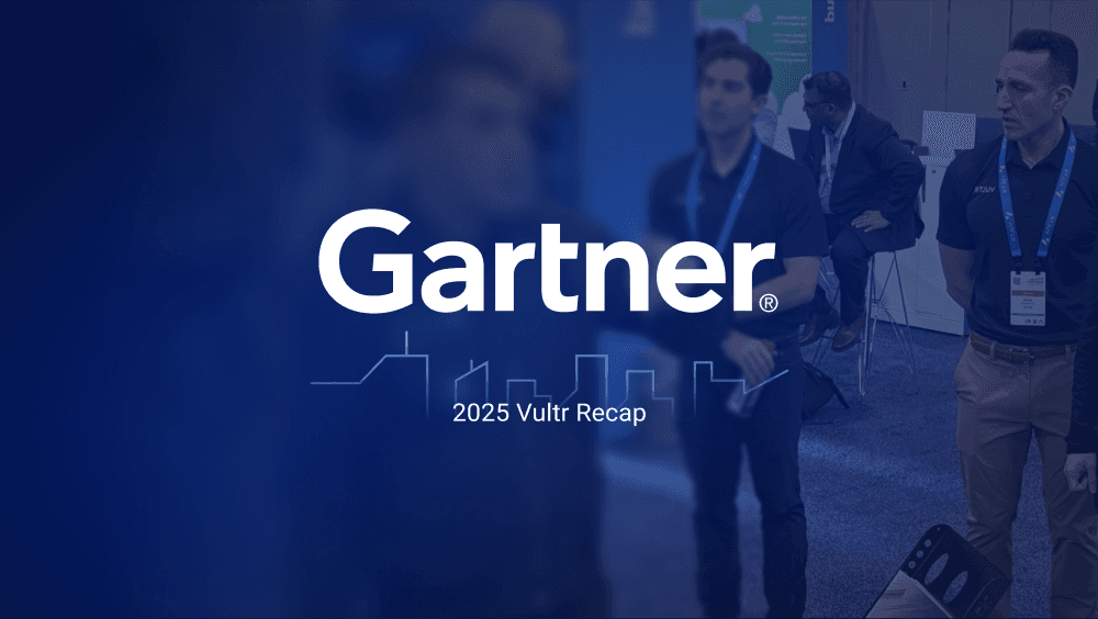 Vultr at Gartner IOCS 2025: Shaping a Multicloud AI Future From the Ground Up