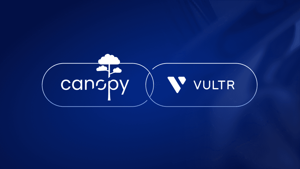Vultr and Canopy Partner to Simplify Multicloud for High-Growth Companies