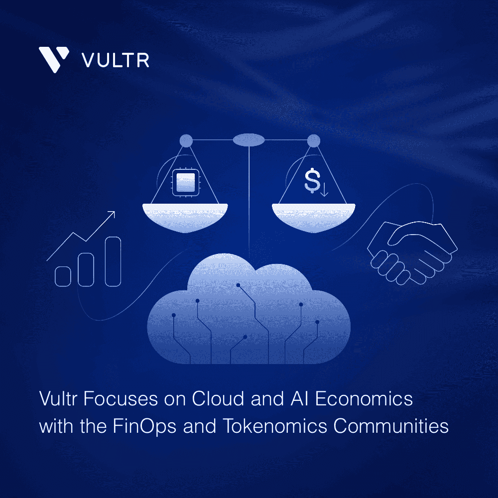 Vultr Joins the FinOps Foundation and Tokenomics Foundation