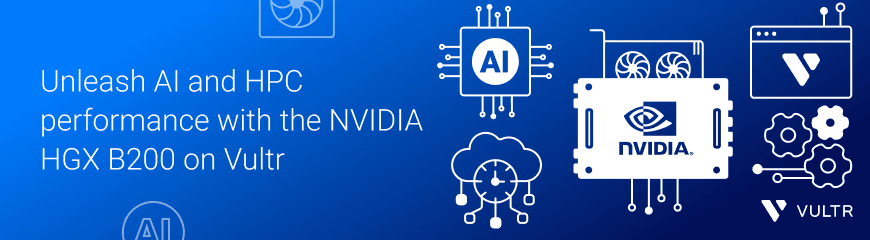 Vultr Cloud Accelerated by NVIDIA HGX B200