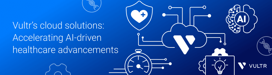 Vultr Cloud Solutions for Healthcare and Life Sciences