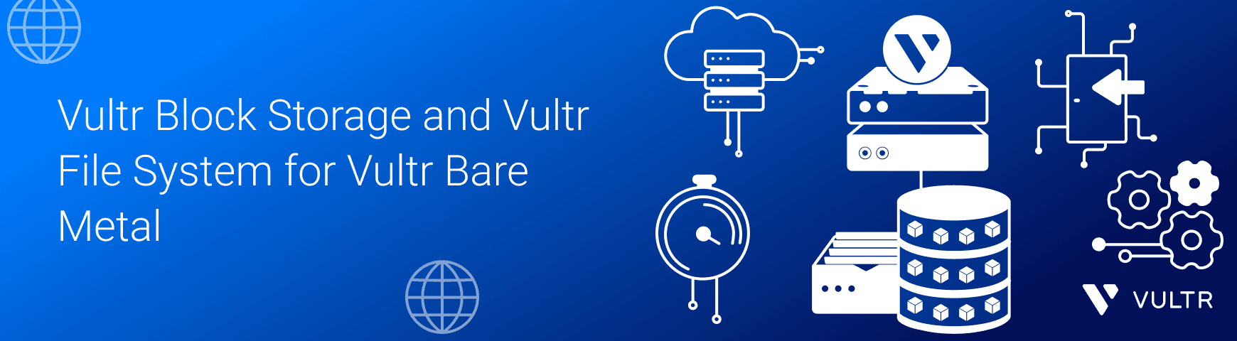 Now Available: Vultr File System for Vultr Bare Metal