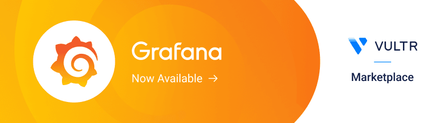 Transform Data into Action with Grafana on Vultr Marketplace