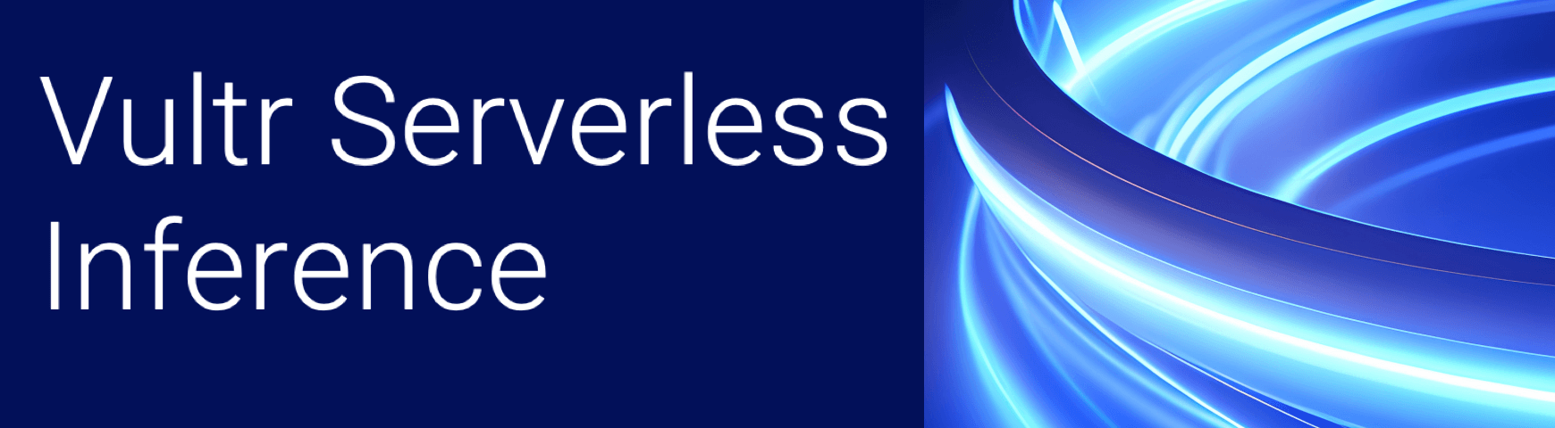 Announcing Vultr Serverless Inference: Deploy and Serve GenAI Models Globally