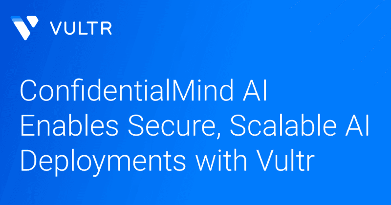 How ConfidentialMind powers enterprise AI deployments with Vultr’s AMD Instinct™ GPUs_mobile