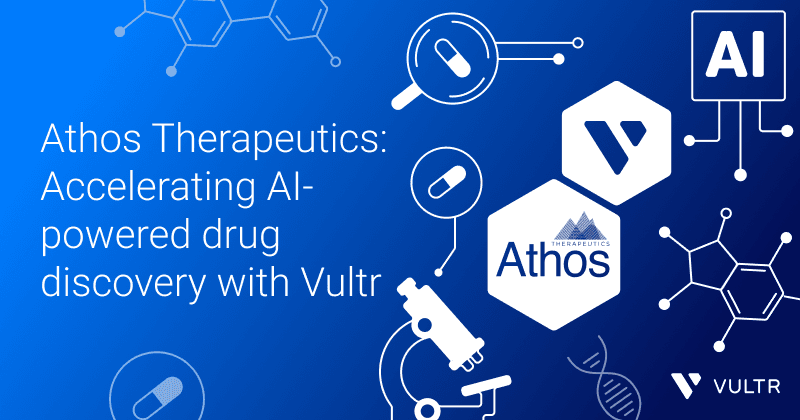 Athos Therapeutics Accelerates AI-Powered Drug Discovery with Vultr's GPU Infrastructure_mobile