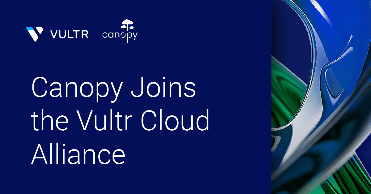 Vultr and Canopy Partner to Simplify Multicloud for High-Growth Companies_mobile