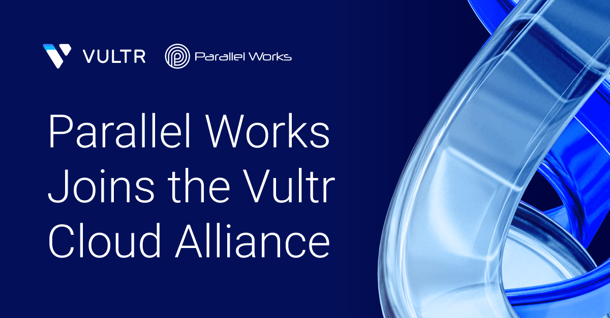 Vultr and Parallel Works Partner to Simplify AI and Simulation Workflows Across Clouds_mobile