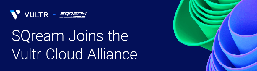 SQream Joins the Vultr Cloud Alliance