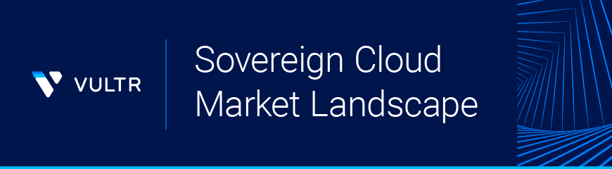 Beyond the Hyperscalers: Vultr Recognized in Omdia's Sovereign Cloud Report