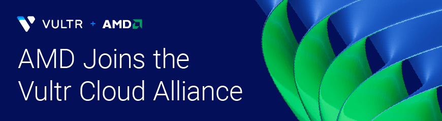Vultr Cloud Alliance: High-Performance AI and HPC with AMD and Vultr