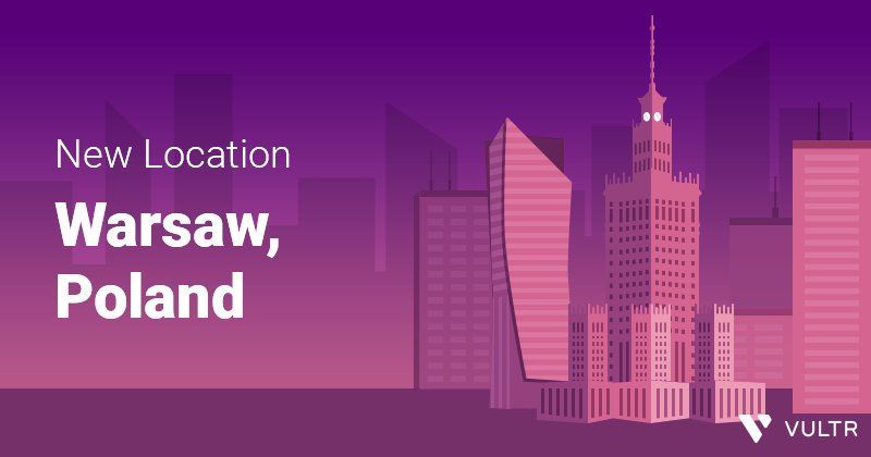 Witaj Polsko! Vultr is now live in Warsaw, Poland_mobile