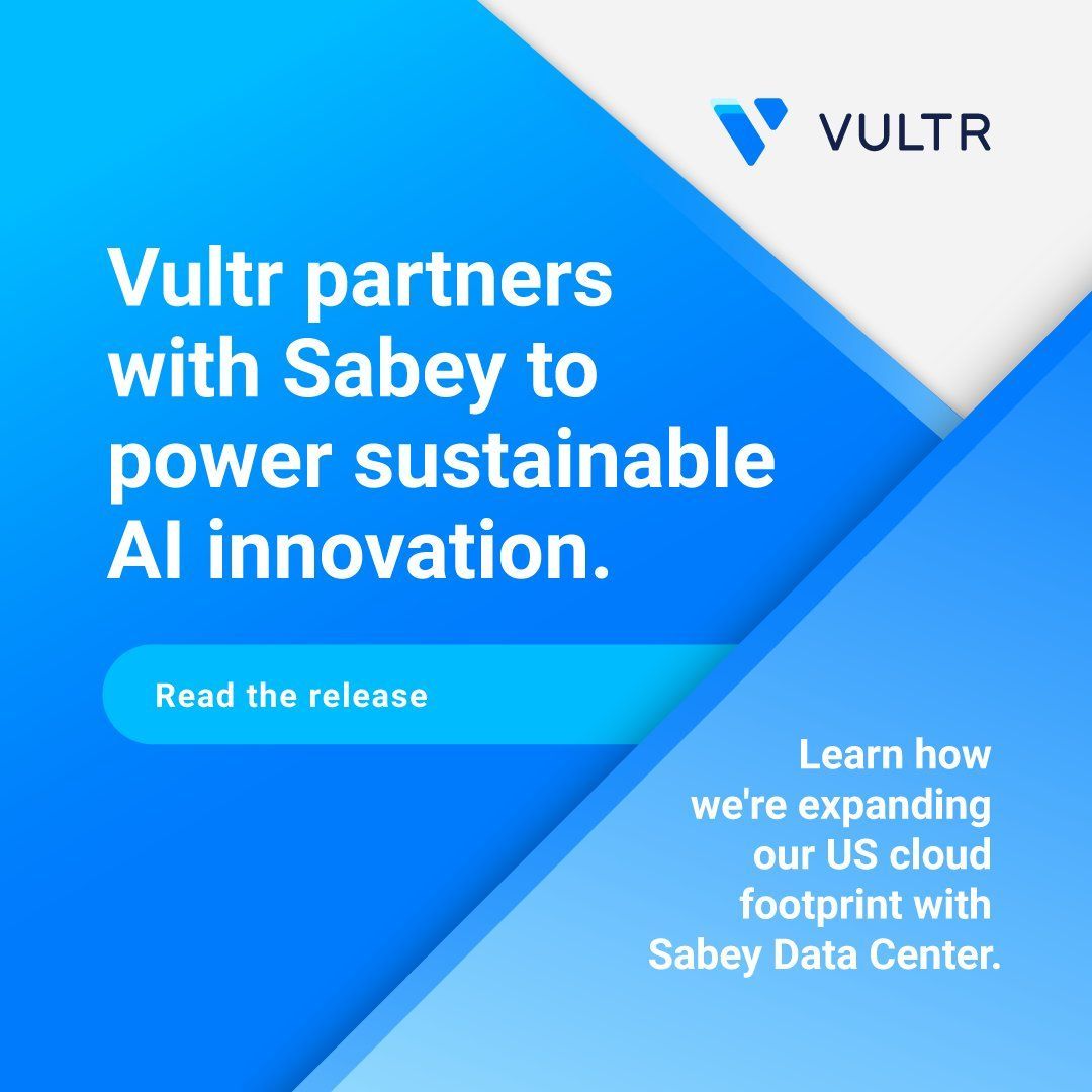 Vultr Expands Cloud GPU Capacity and Eco Focus with Sabey Data Center_mobile