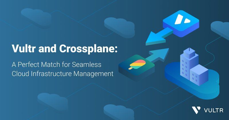 Vultr is Now a Crossplane Provider_mobile