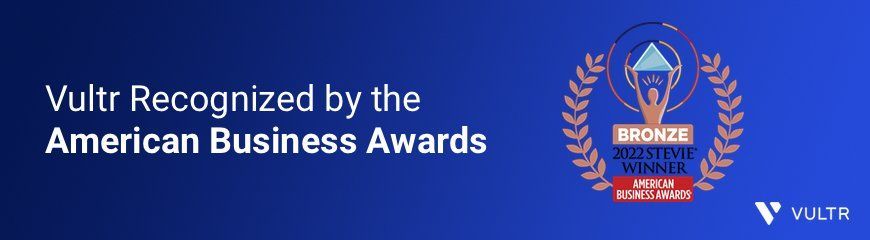 Vultr Named 2022 Stevie American Business Awards Honoree