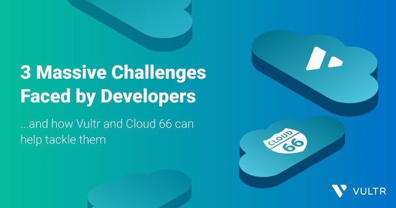 3 Developer Challenges to Tackle with Vultr and Cloud 66_mobile