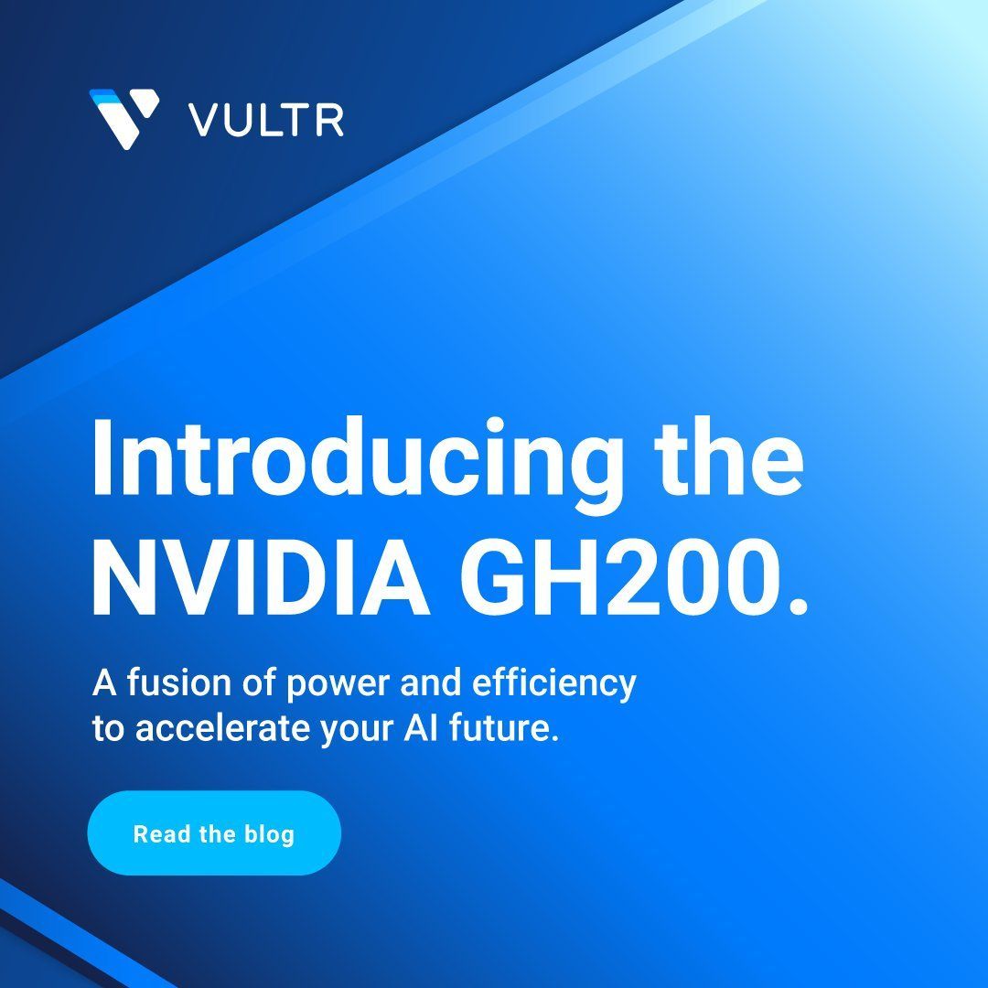 Vultr Offers NVIDIA GH200 Grace Hopper Superchip: Tap Into Ultimate Power and Efficiency_mobile
