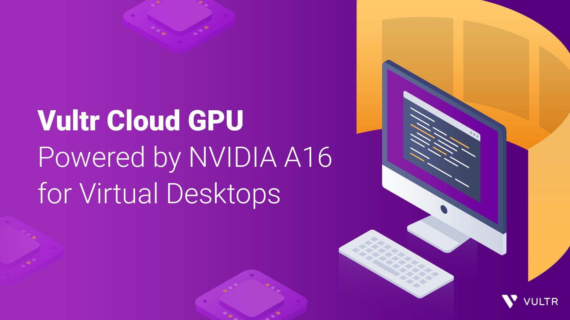 Vultr Cloud GPUs Powered by NVIDIA A16: The Perfect Infrastructure for Virtual Desktops, Transcoding, and More_mobile