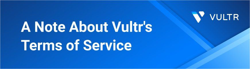 A Note About Vultr's Terms of Service