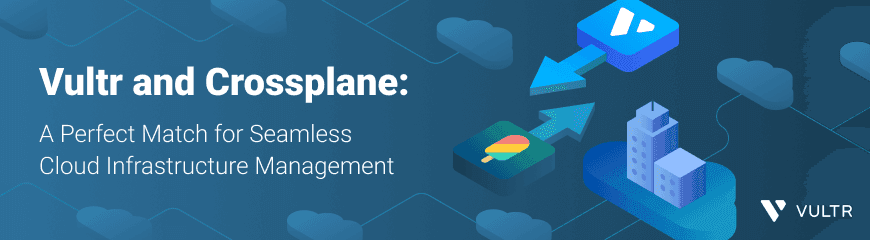 Vultr is Now a Crossplane Provider