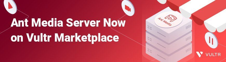 New on Vultr Marketplace: Ant Media Server