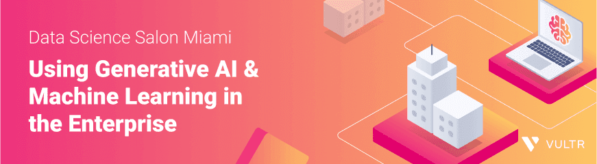 Watch: Raising the Stakes for AI at Scale at Data Science Salon Miami