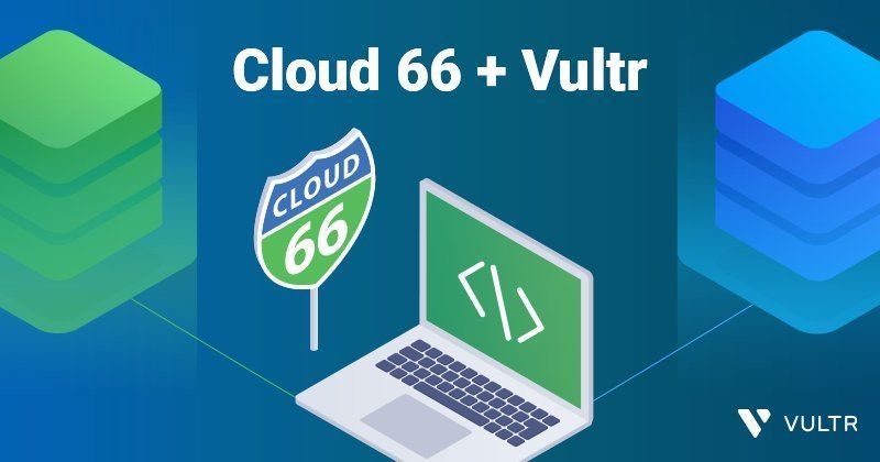 Automate Your Vultr Infrastructure With Cloud 66_mobile