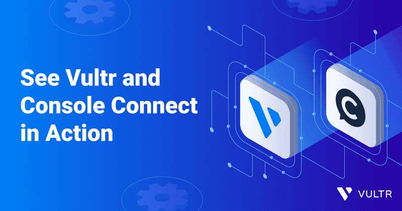 See Vultr and Console Connect in Action_mobile