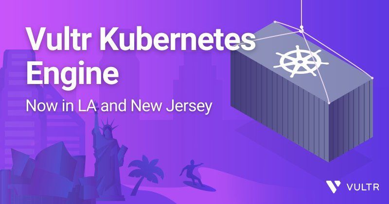 Vultr Kubernetes Engine Beta is Available in LA and NJ_mobile