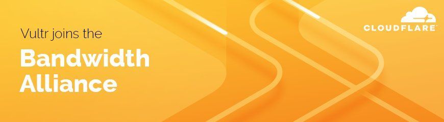Vultr + Cloudflare Bandwidth Alliance = Win-Win!