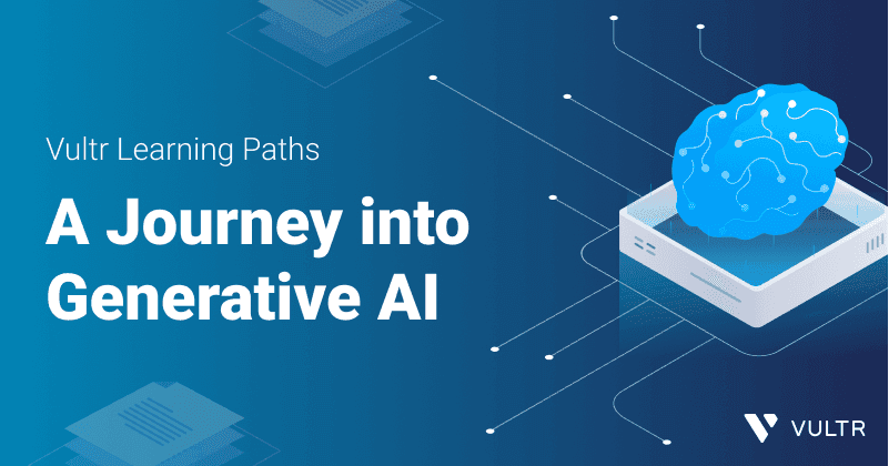 Vultr Learning Paths: A Journey into Generative AI_mobile