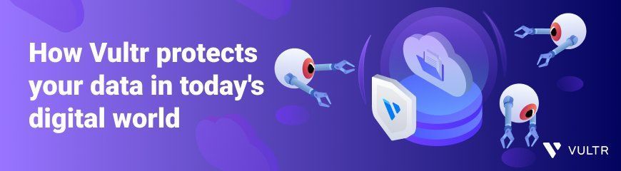 Data Residency with Vultr: Ensuring Privacy, Security, and Compliance