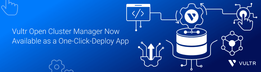 Deploy AI Workloads Rapidly with the Vultr Open Cluster Manager Marketplace App