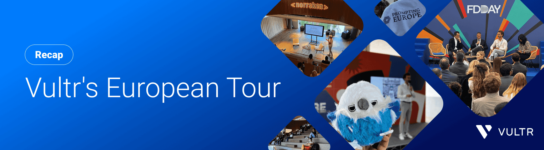 Celebrating Vultr's Success at Europe's Top Tech Events